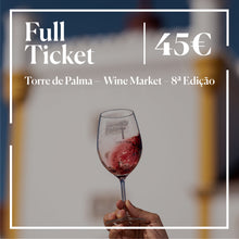 Carregar imagem no visualizador da galeria, Bilhete Completo - Torre de Palma Wine Market – 8ª Edição